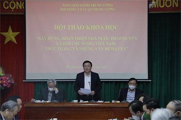 Hội thảo "Xây dựng, hoàn thiện nhà nước pháp quyền xã hội chủ nghĩa ở Việt Nam: Thực trạng và những vấn đề đặt ra"  ​