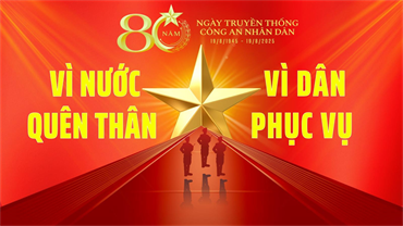 Truyền thống vẻ vang của lực lượng Công an nhân dân Việt Nam