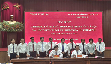 Học viện Chính trị quốc gia Hồ Chí Minh và Thành ủy Hà Nội ký kết Chương trình phối hợp giai đoạn 2026-2031