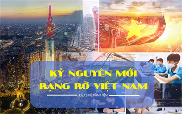 Kỷ nguyên phát triển mới của dân tộc - Cơ hội và thách thức