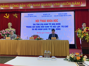 Hội thảo khoa học "Vai trò của kinh tế nhà nước trong xây dựng nền kinh tế độc lập, tự chủ và hội nhập quốc tế sâu, rộng".