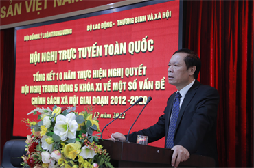 Hội nghị toàn quốc “Tổng kết 10 năm thực hiện Nghị quyết Hội nghị Trung ương 5 khoá XI về một số chính sách xã hội giai đoạn 2012 – 2020”